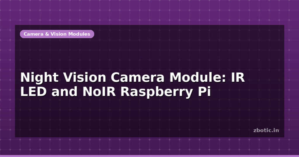 Blog Night Vision Camera Module Ir Led And Noir Raspberry Pi 599137 Large