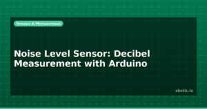 Noise Level Sensor: Decibel Measurement with Arduino