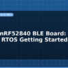 blog nordic nrf52840 ble board zephyr rtos getting started 599143