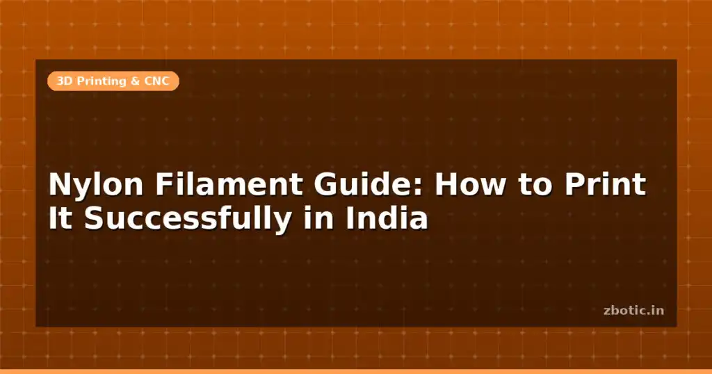 Blog Nylon Filament Guide How To Print It Successfully In India 596128 Large.jpg