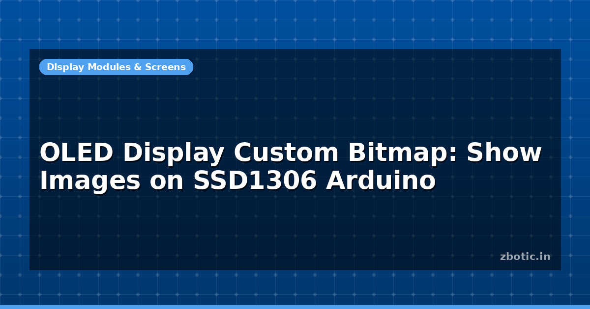 OLED Display Custom Bitmap: Show Images on SSD1306 Arduino - Zbotic