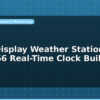 blog oled display weather station esp8266 real time clock build 598283