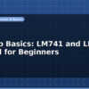 blog op amp basics lm741 and lm358 tutorial for beginners 596835