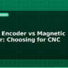 blog optical encoder vs magnetic encoder choosing for cnc 596265