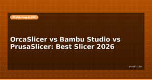 OrcaSlicer vs Bambu Studio vs PrusaSlicer: Best Slicer 2026