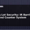blog parking lot security ir barrier beam and counter system 599779
