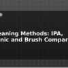 blog pcb cleaning methods ipa ultrasonic and brush comparison 597868