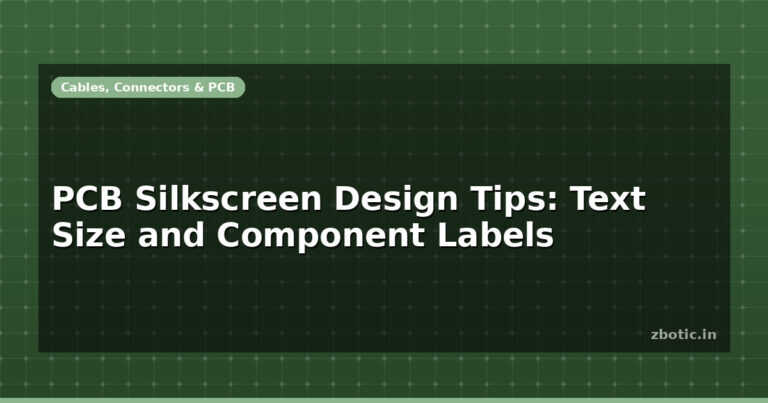 PCB Silkscreen Design Tips: Text Size and Component Labels