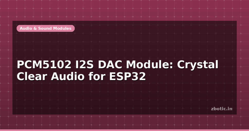 Blog Pcm5102 I2s Dac Module Crystal Clear Audio For Esp32 599481 Large