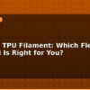 blog petg vs tpu filament which flexible material is right for you 596005