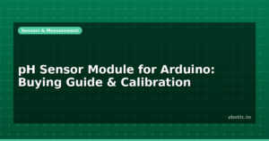 pH Sensor Module for Arduino: Buying Guide & Calibration