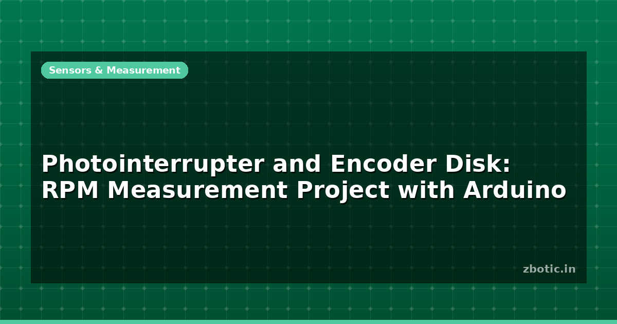Photointerrupter and Encoder Disk: RPM Measurement Project - Zbotic