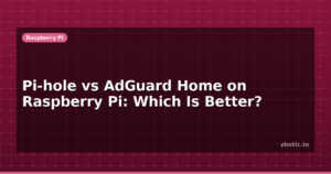 Pi-hole vs AdGuard Home on Raspberry Pi: Which Is Better?