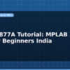 blog pic16f877a tutorial mplab x and xc8 for beginners india 598162