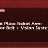 blog pick and place robot arm conveyor belt vision system diy 598625