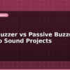 blog piezo buzzer vs passive buzzer arduino sound projects 599285