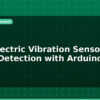 blog piezoelectric vibration sensor knock detection with arduino 596289