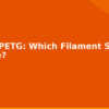 blog pla vs petg which filament should you use 594461