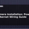 blog poe camera installation power over ethernet wiring guide 599631