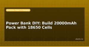 Power Bank DIY: Build 20000mAh Pack with 18650 Cells