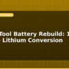 blog power tool battery rebuild 18v nicd to lithium conversion 597300