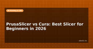 PrusaSlicer vs Cura: Best Slicer for Beginners in 2026