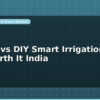 blog rachio vs diy smart irrigation is diy worth it india 598179