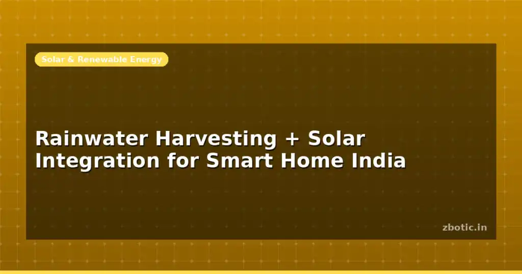 Blog Rainwater Harvesting Solar Integration For Smart Home India 598414 Large.jpg