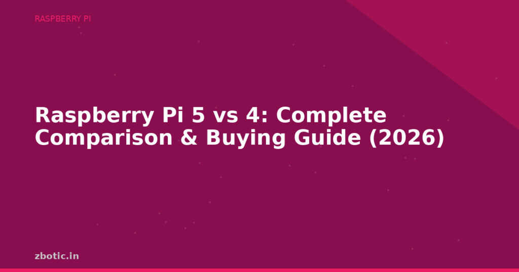 Blog Raspberry Pi 5 Vs 4 Complete Comparison Buying Guide 2026 594459 Large