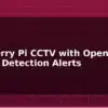 blog raspberry pi cctv with opencv motion detection alerts 595026