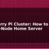 blog raspberry pi cluster how to build a multi node home server 595241