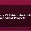 blog raspberry pi cm4 industrial grade pi for embedded projects 595190