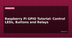Raspberry Pi GPIO Tutorial: Control LEDs, Buttons and Relays