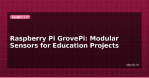 Raspberry Pi GrovePi: Modular Sensors for Education Projects