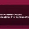 blog raspberry pi hdmi output troubleshooting fix no signal issues 595010