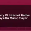 blog raspberry pi internet radio build an always on music player 595055