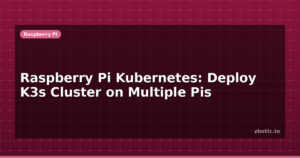 Raspberry Pi Kubernetes: Deploy K3s Cluster on Multiple Pis
