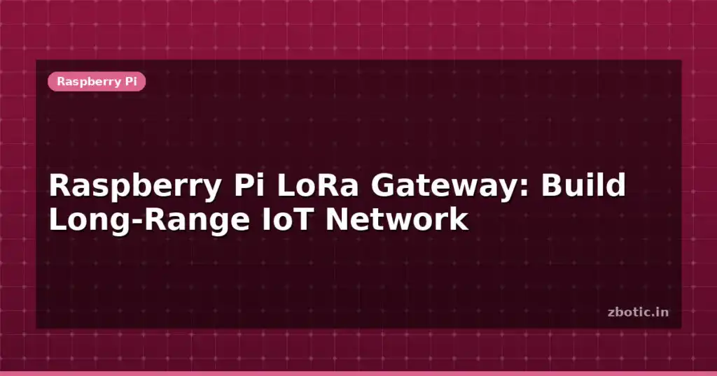 Blog Raspberry Pi Lora Gateway Build Long Range Iot Network 595134 Large.jpg