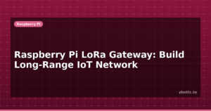 Raspberry Pi LoRa Gateway: Build Long-Range IoT Network
