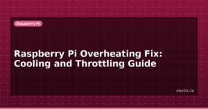 Raspberry Pi Overheating Fix: Cooling and Throttling Guide