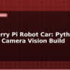 blog raspberry pi robot car python gpio camera vision build 597542