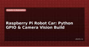 Raspberry Pi Robot Car: Python GPIO & Camera Vision Build