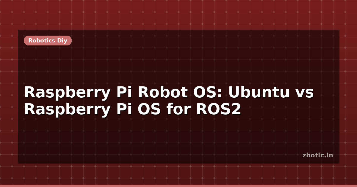 Robco Os Raspberry Pi Raspberry Pi Robot OS: Ubuntu vs Raspberry Pi OS for ROS2 - Zbotic