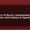 blog raspberry pi rover autonomous navigation with python opencv 597795
