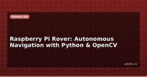 Raspberry Pi Rover: Autonomous Navigation with Python & OpenCV