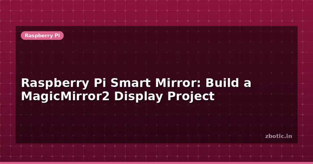 Blog Raspberry Pi Smart Mirror Build A Magicmirror2 Display Project 594988 Large.jpg