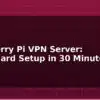 blog raspberry pi vpn server wireguard setup in 30 minutes 595061