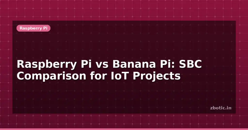 Blog Raspberry Pi Vs Banana Pi Sbc Comparison For Iot Projects 594932 Large.jpg