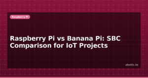 Raspberry Pi vs Banana Pi: SBC Comparison for IoT Projects