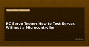 RC Servo Tester: How to Test Servos Without a Microcontroller